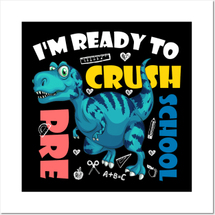 I'm Ready To Crush Pre-School Dinosaur Back To School Posters and Art